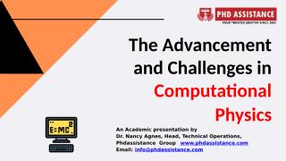 The Advancement and Challenges in Computational Physics - Phdassistance.pptx