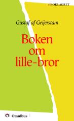 Gustaf af Geijerstam - Boken om lille-bror [ prosa ] [1a tryckta utgåva 1900, Senaste tryckta utgåva 1929, 239 s. ].pdf