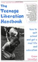 The-Teenage-Liberation-Handbook-How-to-Quit-School-and-Get-a-Real-Life-and-Education.pdf