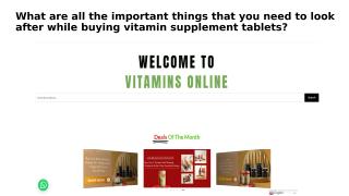 What are all the important things that you need to look after while buying vitamin supplement tablets.pptx