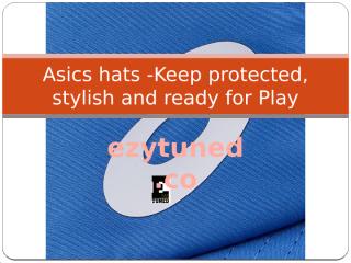 Asics hats -Keep protected, stylish.pptx